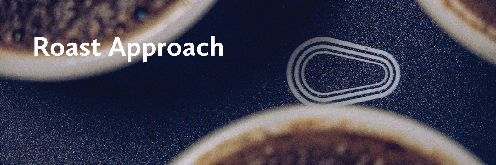 Roast Approach: Robusta